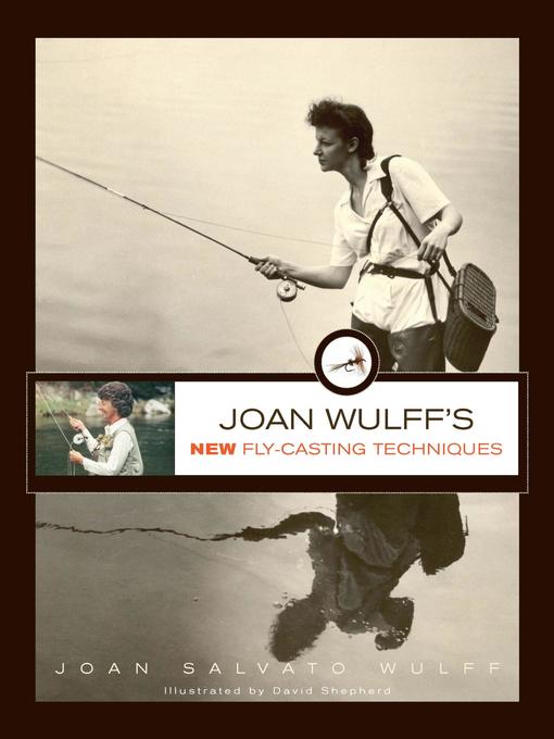 Title details for Joan Wulff's New Fly-Casting Techniques by Joan Wulff - Available